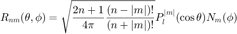 $$ R_{nm}(\theta,\phi) = \sqrt{\frac{2n+1}{4\pi}\frac{(n-|m|)!}{(n+|m|)!}} P_l^{|m|}(\cos\theta) N_m(\phi) $$